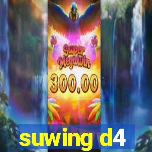 suwing d4